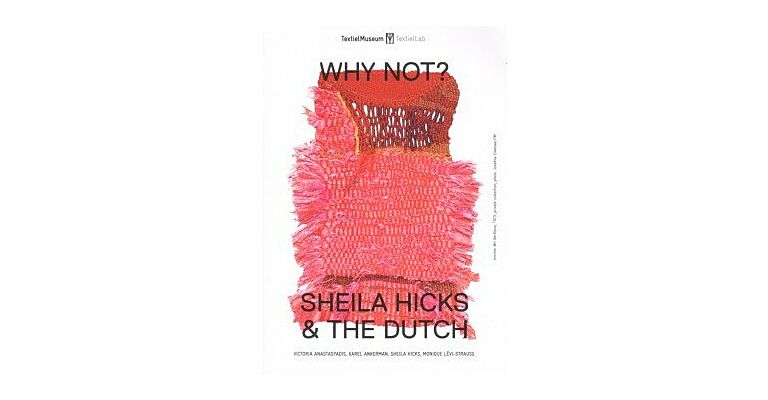 Sheila Hicks & The Dutch - Why Not? 