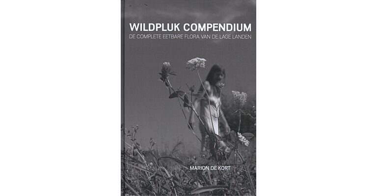 Wildpluk Compendium - De complete eetbare flora van de lage landen