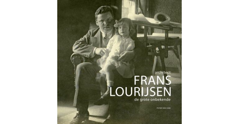 Architect Frans Lourijsen - De grote onbekende