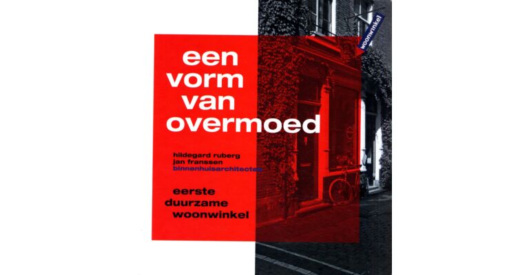 Een vorm van overmoed - eerste duurzame woonwinkel