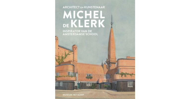 Michel de Klerk - Inspirator van de Amsterdamse School