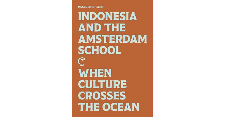 Indonesia and the Amsterdam School - When Culture Crosses the Ocean