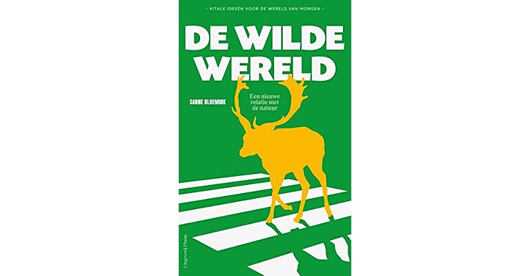 De wilde wereld - Een nieuwe relatie met de wereld