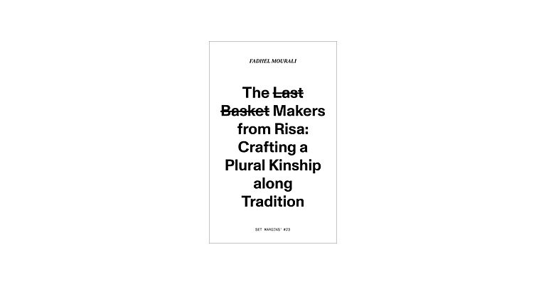 The Last Basket Makers from Risa. Crafting a plural kinship along tradition