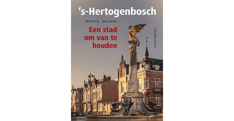 's -Hertogenbosch - Een stad om van te houden