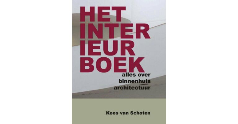 Het interieurboek alles over binnenhuisarchitectuur