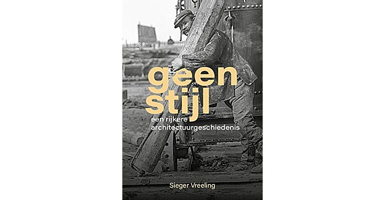Geen stijl - Een rijkere architectuurgeschiedenis