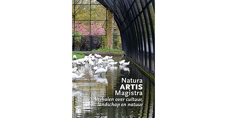 Artis Natura Magistra -  Verhalen over cultuur, landschap en natuur