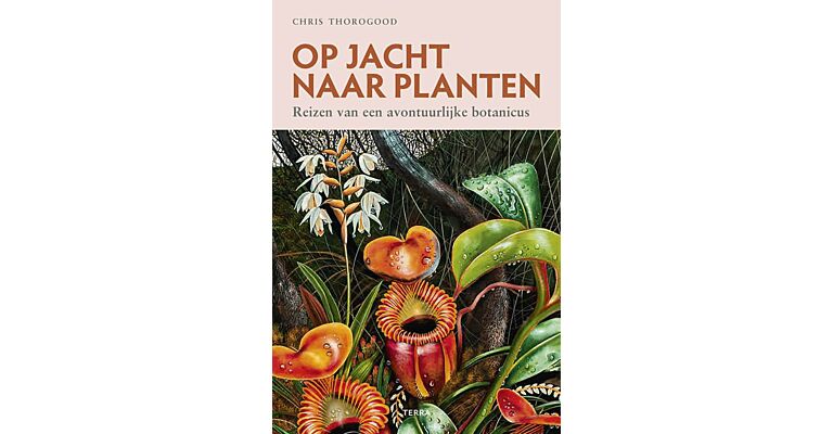 Op jacht naar planten - Reizen van een avontuurlijke botanicus