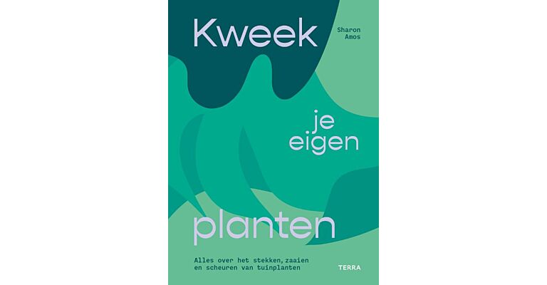 Kweek je eigen planten - Alles over het stekken, zaaien en scheuren van tuinplanten