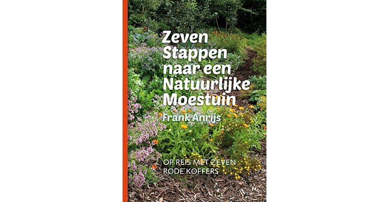 Zeven stappen naar een natuurlijke moestuin