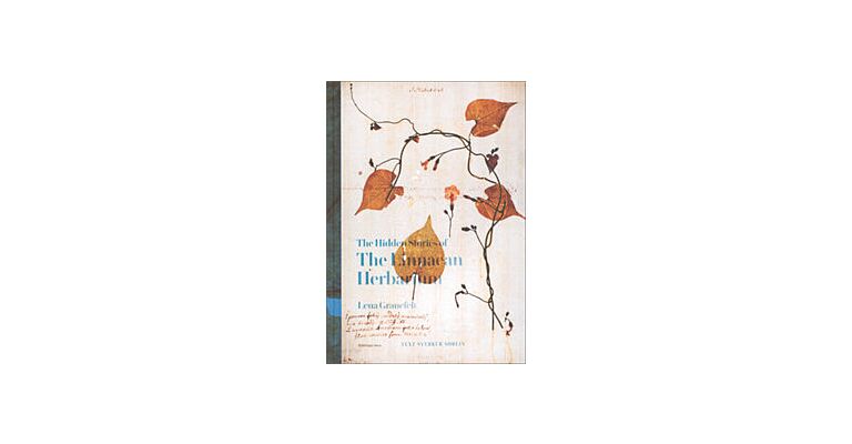 The Hidden Stories of the Linnaeus Herbarium