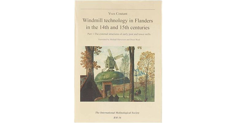 Windmill technology in Flanders in the 14th and 15th centuries Pt. 1. The external structures of early post and tower mills