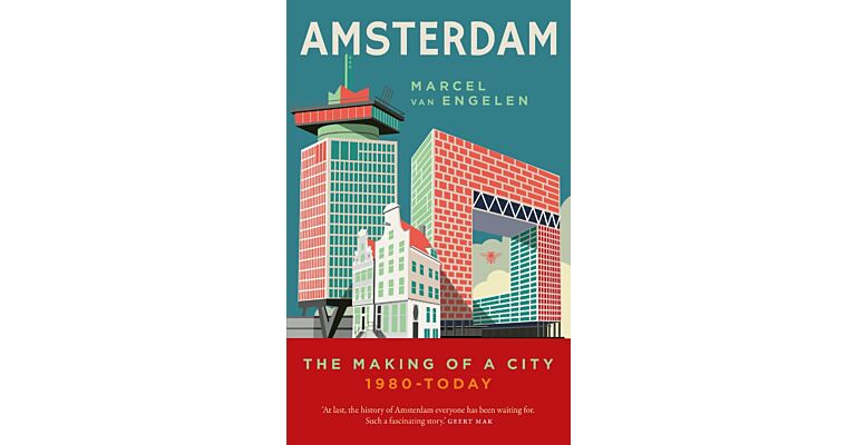 Amsterdam - The Making of a City