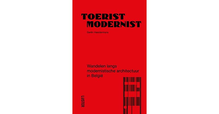 Toerist Modernist - Wandelen langs modernistische architectuur in België