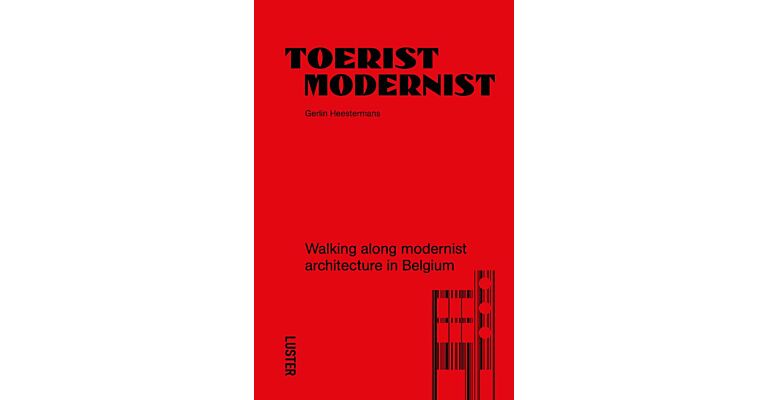 Toerist Modernist - Walking Along Modernist Architecture in Belgium