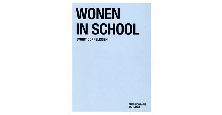 Wonen in School - autobiografie 1941-1968