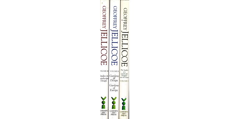 The Collected Works of Geoffrey Jellicoe The Studies of a Landscape Designer over 80 Years Volume I-III