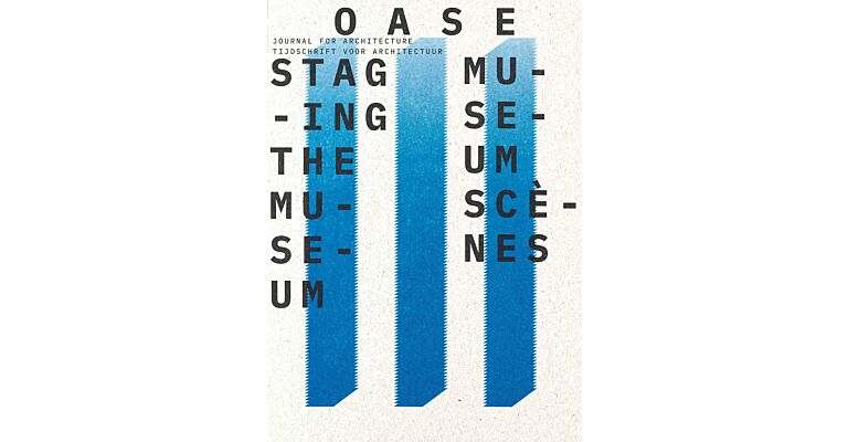 Oase 111 - Staging the Museum / Museumscènes