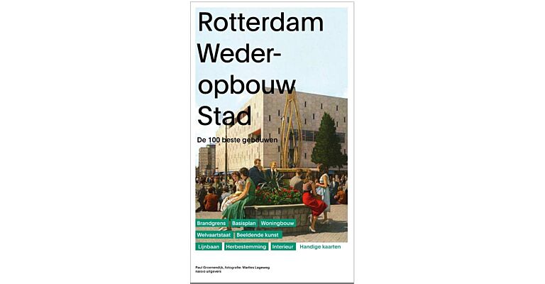Rotterdam Wederopbouw - De 100 gebouwen
