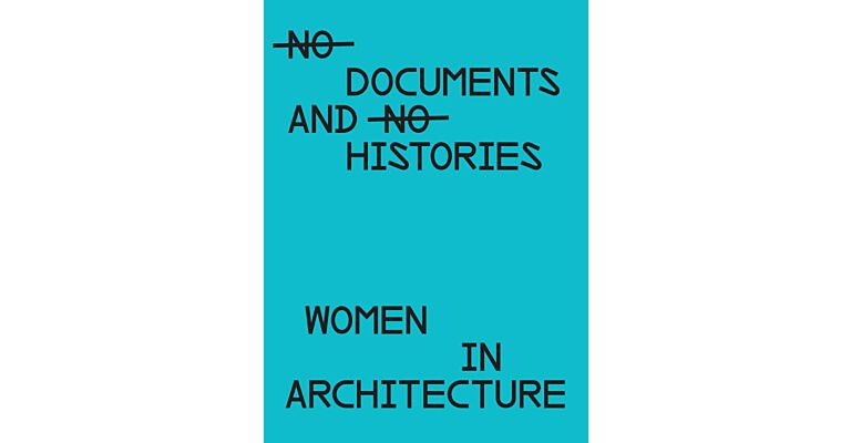 Vrouwen in Architectuur - Documents and Histories 