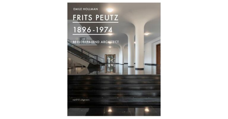 Frits Peutz 1896-1974 : Beeldbepalend Architect