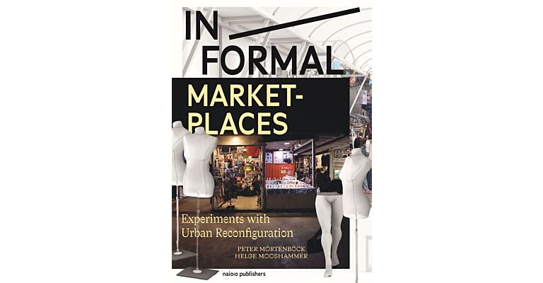 In/formal Marketplaces - Experiments with Urban Reconfiguration