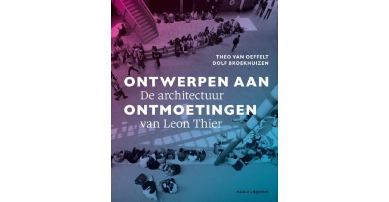 Ontwerpen aan ontmoetingen - De architectuur van Leon Thier