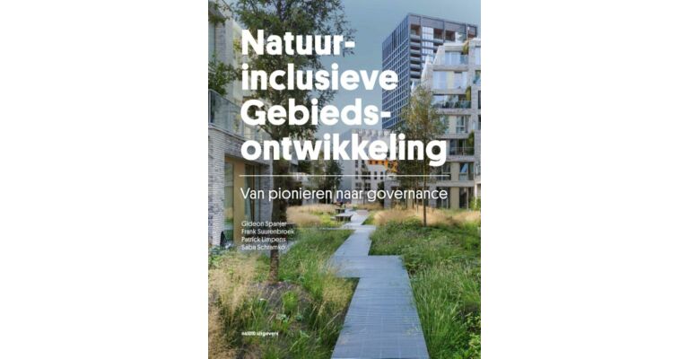 Natuurinclusieve Gebiedsontwikkeling - Van pionieren naar governance