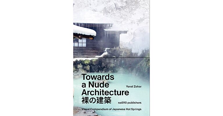 Towards a Nude Architecture - A visual compendium of Japanese hot springs