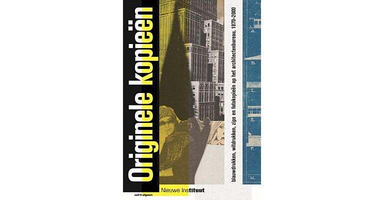 Originele Copieen - blauwdrukken, witdrukken, zips en fotokopieën op het architectenbureau, 1870-2000