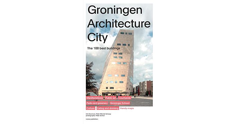Groningen Architecture City - The 100 Best Buildings