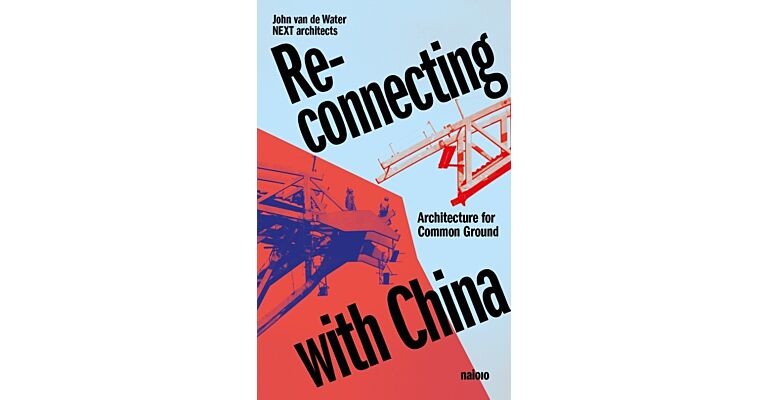 Re-connecting with China - Architecture for Common Ground (Pre-order)
