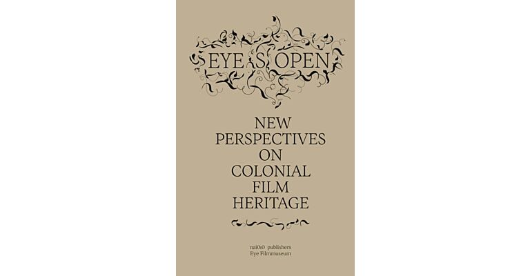 Eye's Open - New Perspectives on Colonial Film Heritage