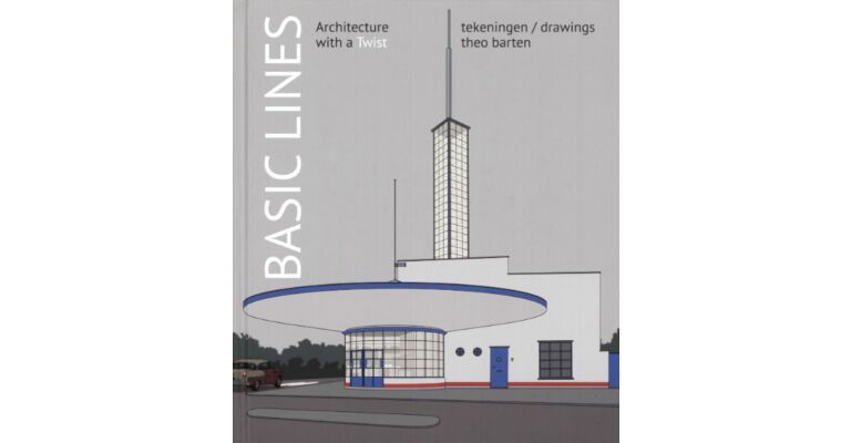 Theo Barten - Basic Lines: Architecture with a Twist