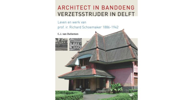 Architect in Bandoeng, verzetstrijder in Delft