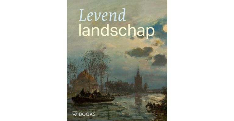 Levend landschap - Zes eeuwen Zuid-Hollandse Maasdelta