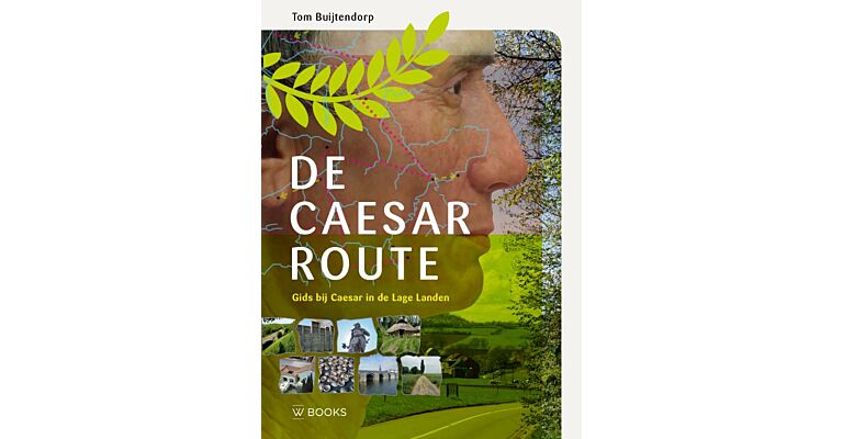 De Caesar Route - Gids bij Caesar in de Lage Landen