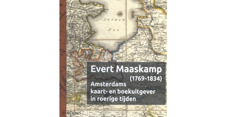  Evert Maaskamp (1769-1834) - Amsterdams kaart- en boekenuitgever in roerige tijden
