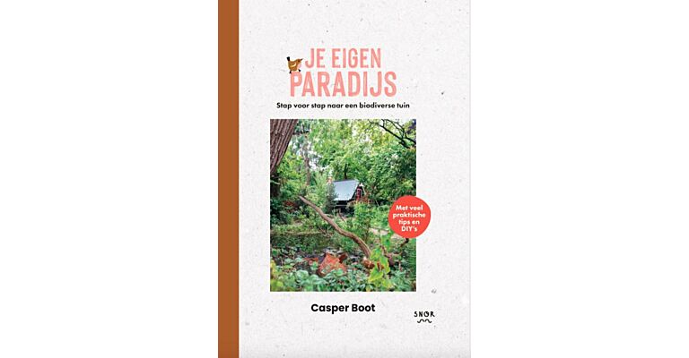 Je eigen paradijs - stap voor stap naar een biodiverse tuin