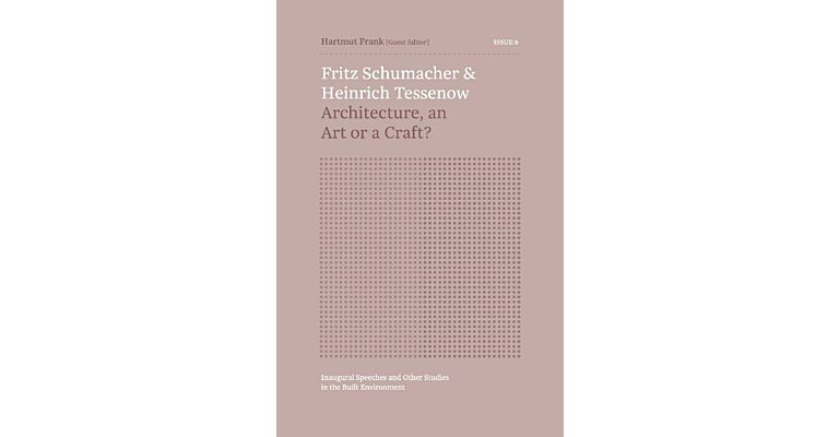 Fritz Schumacher & Heinrich Tessenow - Architecture, an Art or a Craft?
