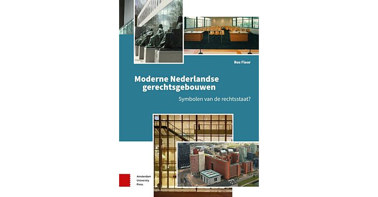 Moderne Nederlandse gerechtsgebouwen - Symbolen van de rechtstaat ?