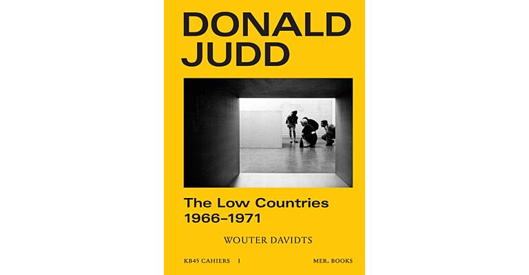 Donald Judd - The Low Countries 1966-1971