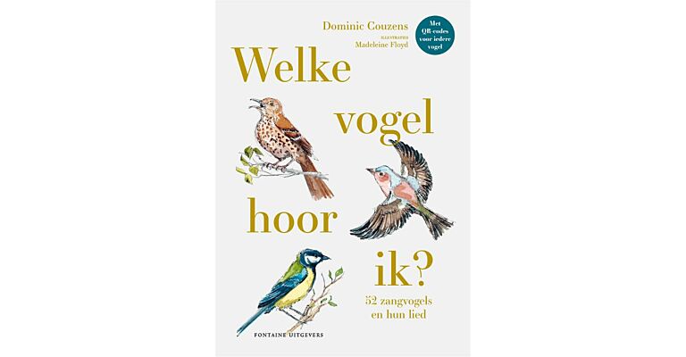 Welke vogel hoor ik ? 52 zangvogels en hun lied