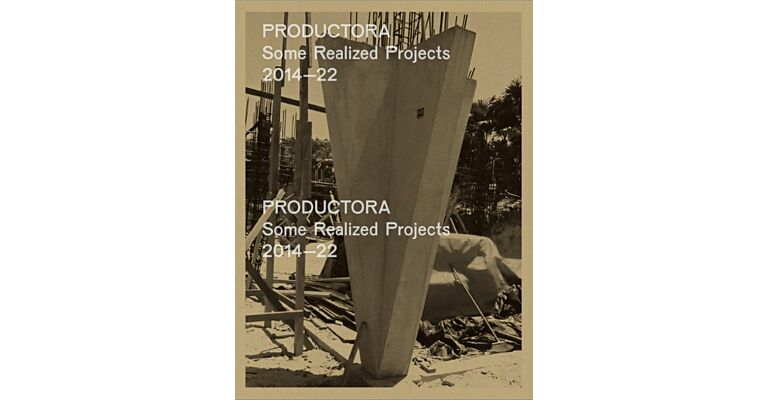 PRODUCTORA - Some Realized Projects 2014—22