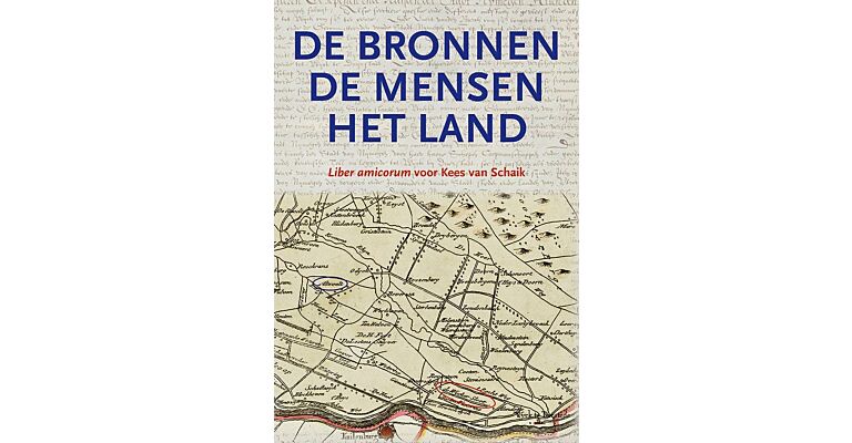 De bronnen, de mensen, het land - Liber amicorum voor Kees van Schaik
