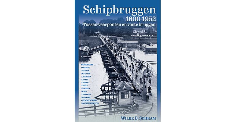 Schipbruggen - Tussen veerponten en vaste bruggen (1600- 1952)