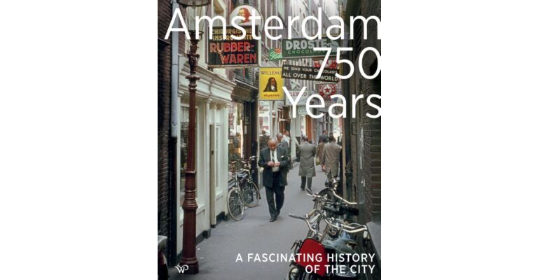 Amsterdam 750 Years - A fascinating history of the city