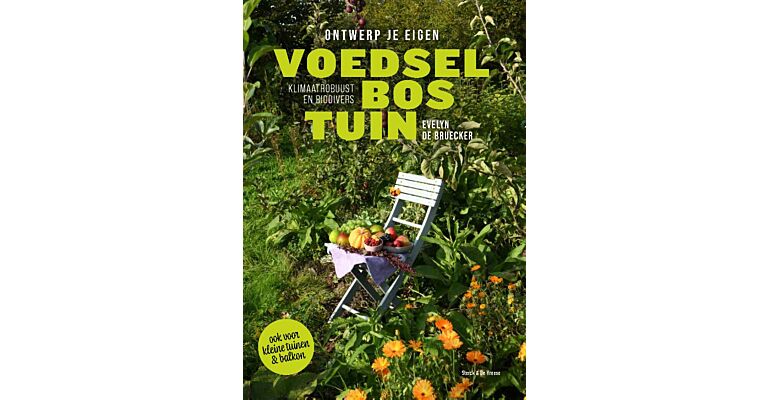 Ontwerp je eigen voedselbostuin - Klimaatrobuust en biodivers