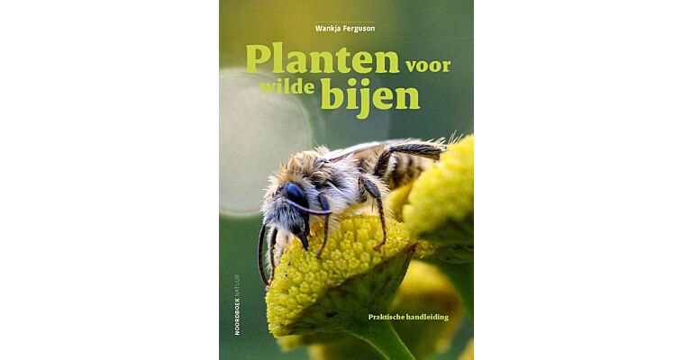 Planten en Bijen - Een praktische  handleiding